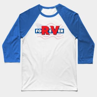 Forever RV & America - Flag Design Baseball T-Shirt